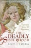 The Deadly Sisterhood - A Story of Women, Power and Intrigue in the Italian Renaissance (Paperback) - Leonie Frieda Photo