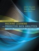 Fundamentals of Machine Learning for Predictive Data Analytics - Algorithms, Worked Examples, and Case Studies (Hardcover) - John D Kelleher Photo