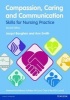 Compassion, Caring and Communication - Skills for Nursing Practice (Paperback, 2nd Revised edition) - Jacqui Baughan Photo