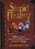 Stupid History - Tales of Stupidity, Strangeness, and Mythconceptions Through the Ages (Paperback) - Leland Gregory Photo