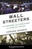 Wall Streeters - The Creators and Corruptors of American Finance (Hardcover) - Edward Morris Photo