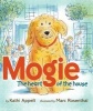 Mogie - The Heart of the House (Hardcover) - Kathi Appelt Photo