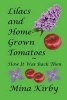 Lilacs and Home-Grown Tomatoes - How It Was Back Then (Paperback) - Mina Kirby Photo