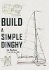 Build a Simple Dinghy (Paperback) - Ian Nicolson Photo