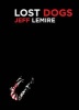 Lost Dogs (Paperback) - Jeff Lemire Photo