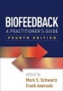 Biofeedback - A Practitioner's Guide (Hardcover, 4th Revised edition) - Mark S Schwartz Photo