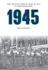 1945 the Second World War at Sea in Photographs (Paperback) - Phil Carradice Photo