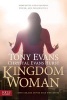 Kingdom Woman - Embracing Your Purpose, Power, and Possibilities (Paperback) - Tony Evans Photo