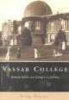 Vassar College (Paperback, 1st ed) - Maryann Bruno Photo