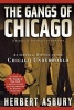 The Gangs of Chicago - An Informal History of the Chicago Underworld (Paperback) - Herbert Asbury Photo