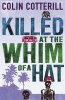 Killed at the Whim of a Hat - A Jimm Juree Novel (Paperback) - Colin Cotterill Photo