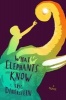 What Elephants Know (Hardcover) - Eric Dinerstein Photo