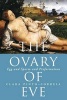 The Ovary of Eve - Egg and Sperm and Preformation (Paperback) - Clara Pinto Correia Photo