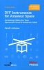 DIY Instruments for Amateur Space - Inventing Utility for Your Spacecraft Once it Achieves Orbit (Paperback) - Sandy Antunes Photo