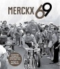 Merckx 69 - Celebrating the World's Greatest Cyclist in His Finest Year (Hardcover) - Jan Maes Photo