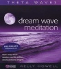 Dream Wave Meditation (Abridged, Standard format, CD, abridged edition) - Kelly Howell Photo