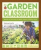 The Garden Classroom - Hands-On Activities in Math, Science, Literacy, and Art (Paperback) - Cathy James Photo