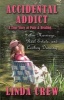 Accidental Addict - A True Story of Pain and Healing....Also Marriage, Real Estate, and Cowboy Dancing (Paperback) - Linda Crew Photo