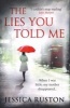 The Lies You Told Me (Paperback) - Jessica Ruston Photo