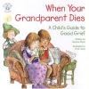 When Your Grandparent Dies - A Child's Guide to Good Grief (Paperback) - Victoria Ryan Photo