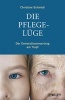 Die Pflegeluge - Der Generationenvertrag am Tropf (German, Hardcover) - Christine Schmidt Photo