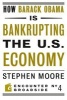 How Barack Obama is Bankrupting the U.S. Economy (Paperback) - Stephen Moore Photo