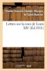 Lettres Sur La Cour de Louis XIV (French, Paperback) - De Saint Maurice T F Photo