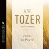 Paths to Power - Living in the Spirit's Fullness (Standard format, CD) - AW Tozer Photo