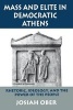 Mass and Elite in Democratic Athens - Rhetoric, Ideology, and the Power of the People (Paperback, Reprint) - Josiah Ober Photo