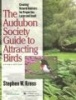 The Audubon Society Guide to Attracting Birds - Creating Natural Habitats for Properties Large and Small (Paperback, 2nd Revised edition) - Stephen W Kress Photo