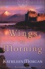 Wings of Morning (Paperback) - Kathleen Morgan Photo