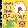 What's the Time, Clockodile? - A Clickety-Clackety Clock Book! (Novelty book) - Jonathan Litton Photo