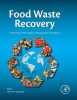 Food Waste Recovery - Processing Technologies and Industrial Techniques (Hardcover) - Charis Michel Galanakis Photo