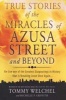 True Stories of the Miracles of Azusa Street and Beyond - Re-Live One of the Greastest Outpourings in History That Is Breaking Loose Once Again (Paperback) - Tommy Welchel Photo