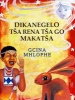 Dikanegelo Tsa Rena Tsa Go Makatsa (Sotho, Northern, Paperback) - Gcina Mhlophe Photo