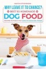 Why Leave It to Chance? - Best 50 Homemade Dog Food Recipes to Teach You How to Make Dog Foods (Paperback) - Martha Stephenson Photo