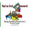 You've Got Social Manners! - Party Pointers from A to Z for Kids of All Ages (Hardcover) - Louise Elerding Photo