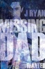 Missing Dad - Wanted (Paperback) - J Ryan Photo