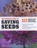 The Complete Guide to Saving Seeds - 322 Vegetables, Herbs, Flowers, Fruits, Trees and Shrubs (Paperback, New) - Robert Gough Photo