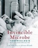 Invincible Microbe - Tuberculosis and the Never-Ending Search for a Cure (Hardcover) - Jim Murphy Photo