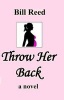 Throw Her Back (Paperback) - Bill Reed Photo