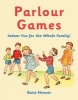 Parlour Games - Indoor Fun for the Whole Family! (Hardcover) - Katie Hewett Photo