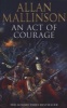 An Act of Courage (Paperback) - Allan Mallinson Photo