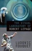 The Visual Laboratory of Robert Lepage (Paperback) - Ludovic Fouquet Photo