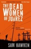 The Dead Women of Juarez (Paperback, Main) - Sam Hawken Photo