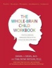 The Whole-Brain Child Workbook (Paperback) - Daniel J Siegel Photo