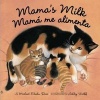 Mama's Milk = - Mamaa Me Alimenta (Hardcover) - Michael Elsohn Ross Photo