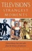 Television's Strangest Moments - Extraordinary But True Tales from the History of TV (Paperback) - Quentin Falk Photo