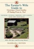 The Farmer's Wife Guide to Growing a Great Garden and Eating from it Too! - Storing, Freezing, and Cooking Your Own Vegetables (Hardcover) - Barbara Doyen Photo