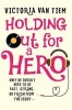 Holding Out for a Hero (Paperback, Main Market Ed.) - Victoria Van Tiem Photo